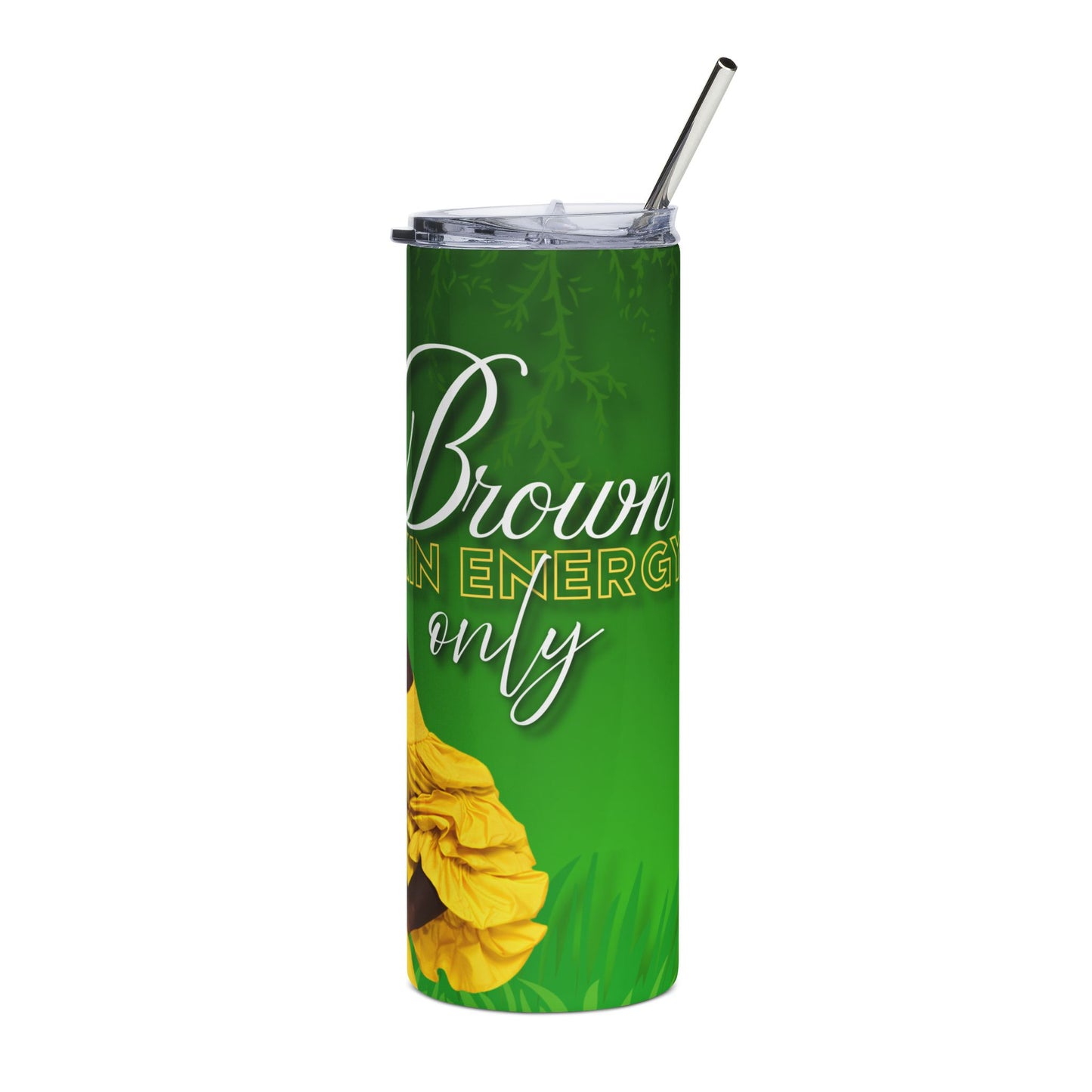 Brown Skin Energy Only - 20 oz. Stainless Steel Tumbler