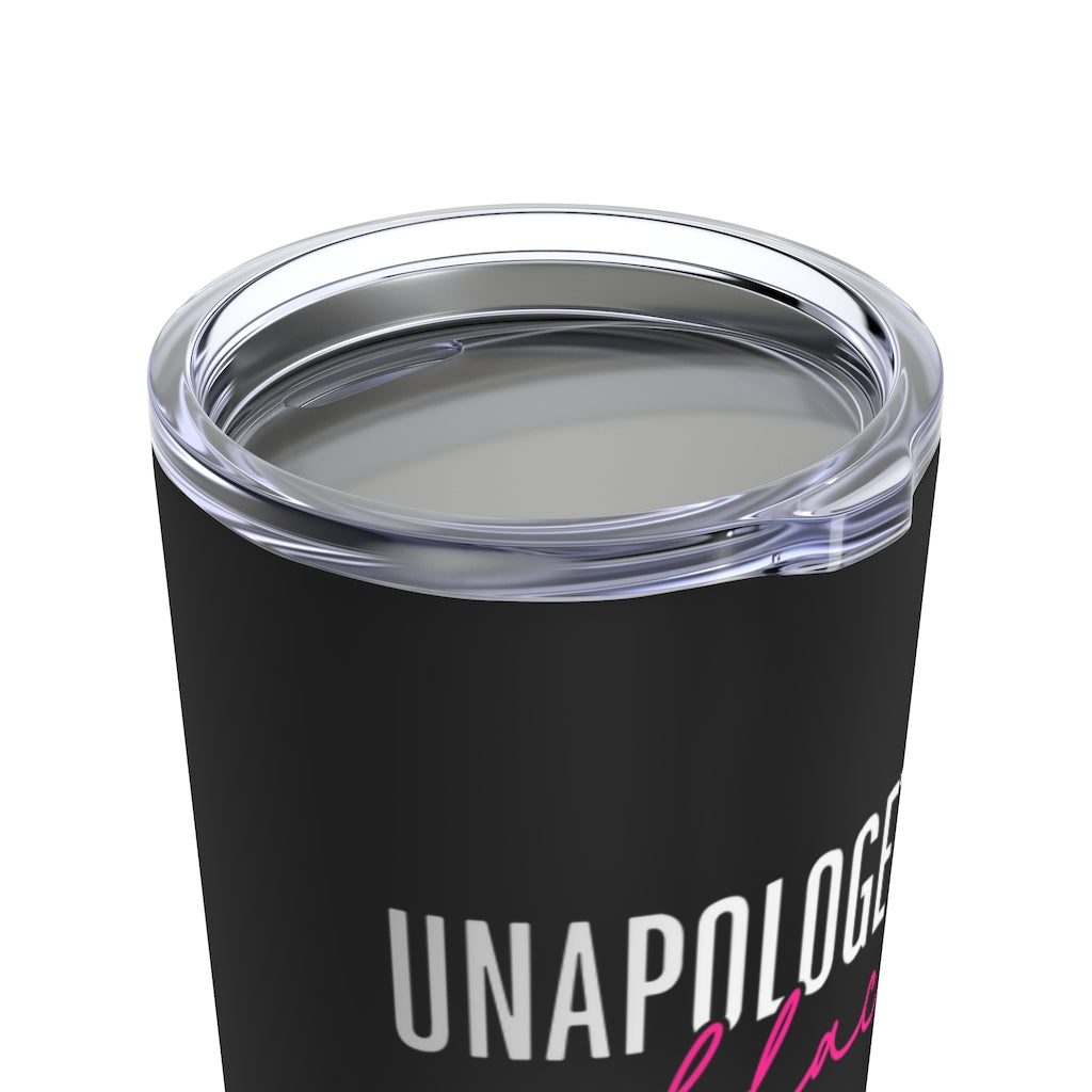 Unapologetically Black 20oz Stainless Steel Tumbler
