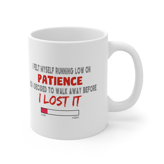 Funny Mug - Running Low On Patience