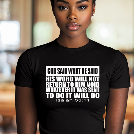 God Said What He Said (Unisex)
