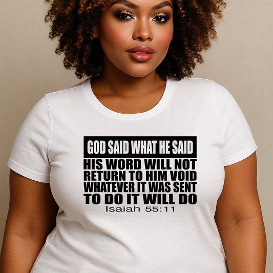 God Said What He Said (Unisex)