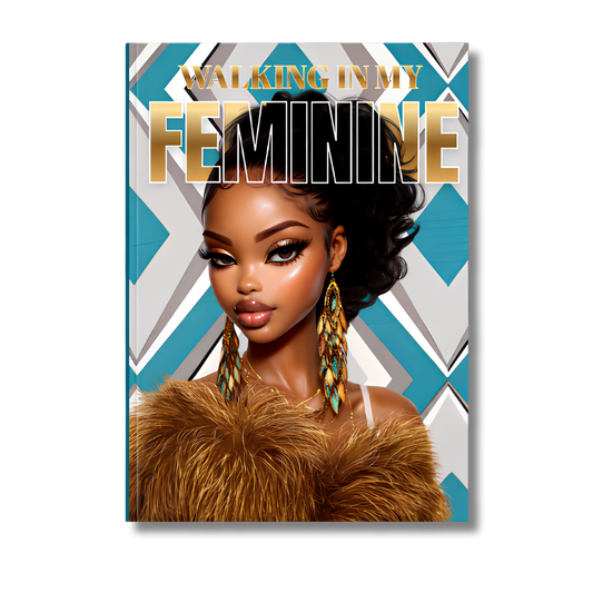 Walking In My Feminine Journal