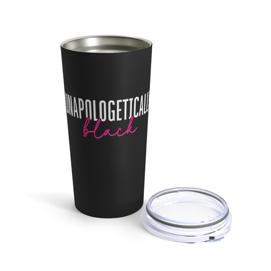 Unapologetically Black 20oz Stainless Steel Tumbler