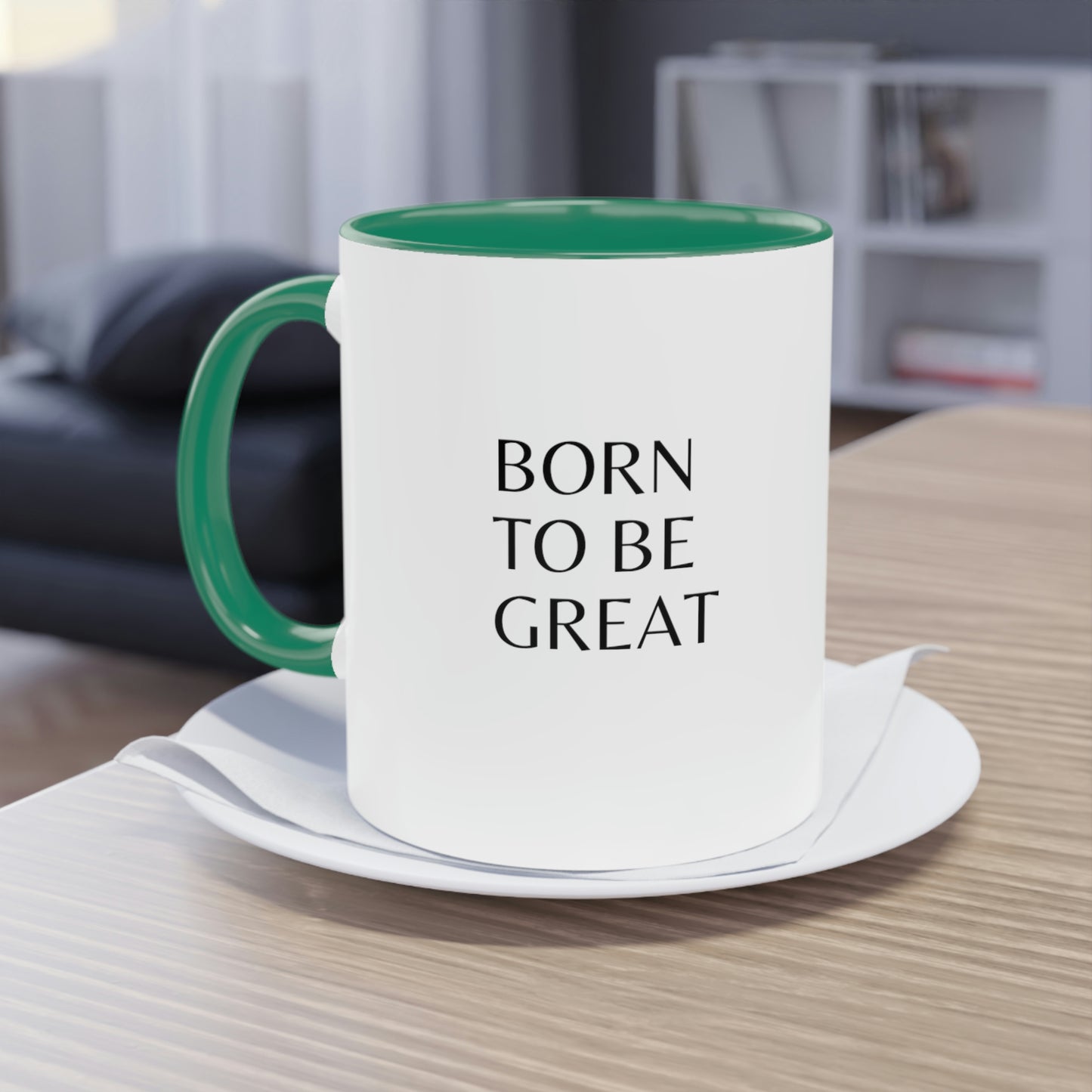 "Born To Be Great" Coffee Mug 11oz.