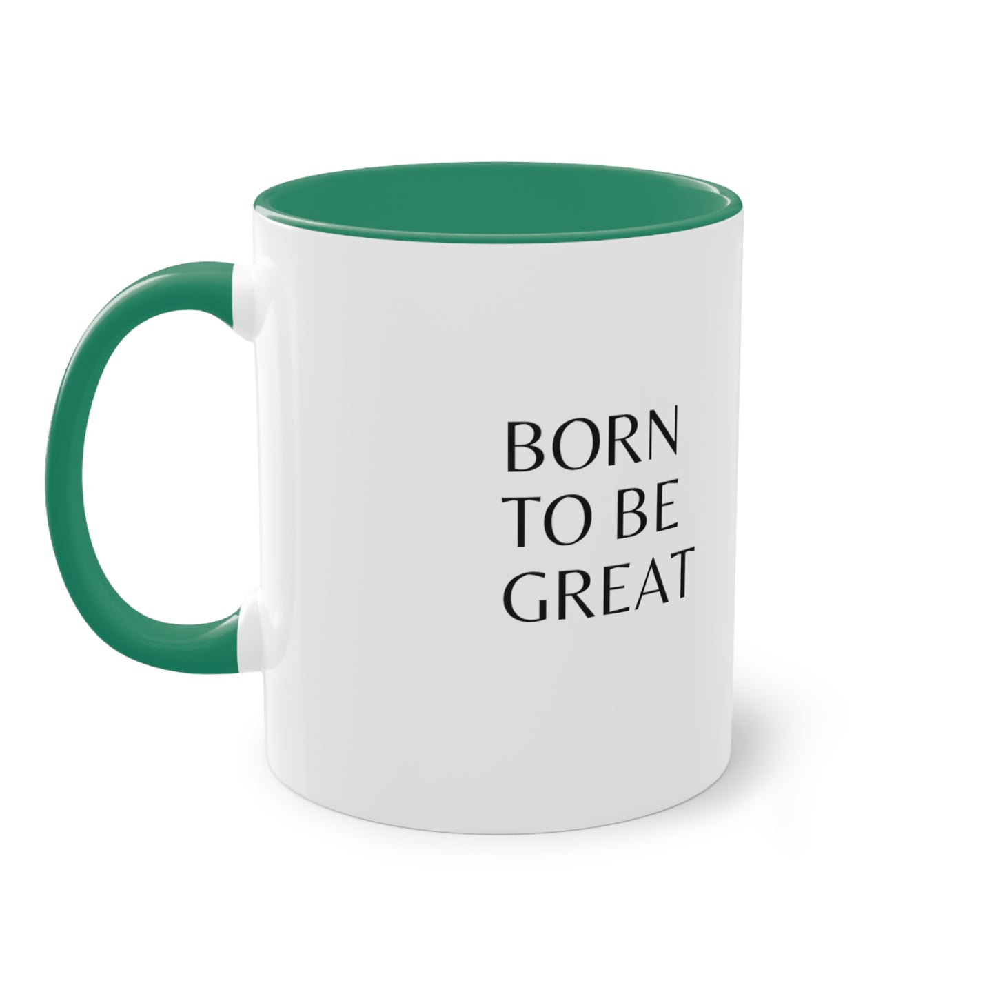 "Born To Be Great" Coffee Mug 11oz.